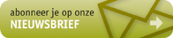 abonneer je op onze nieuwsbrief